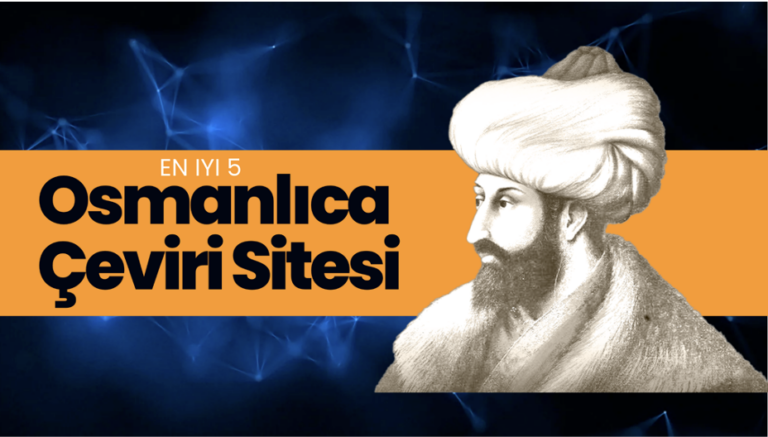En İyi 5 Osmanlı Çeviri Sitesi