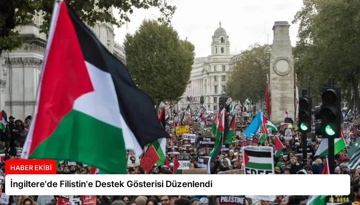 İngiltere’de Filistin’e Destek Gösterisi Düzenlendi