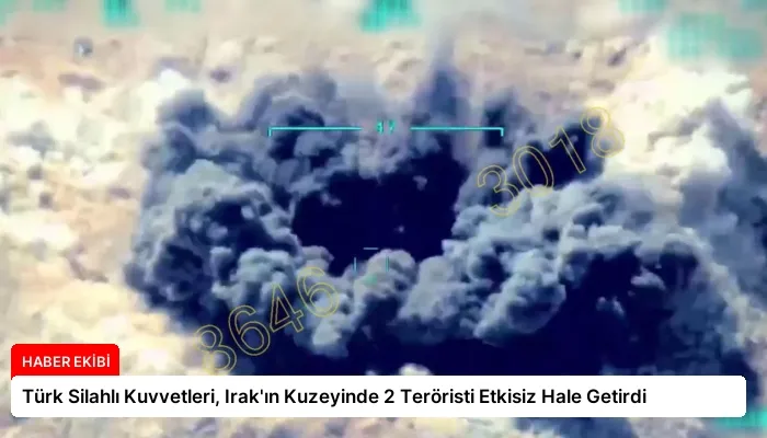 Türk Silahlı Kuvvetleri, Irak’ın Kuzeyinde 2 Teröristi Etkisiz Hale Getirdi