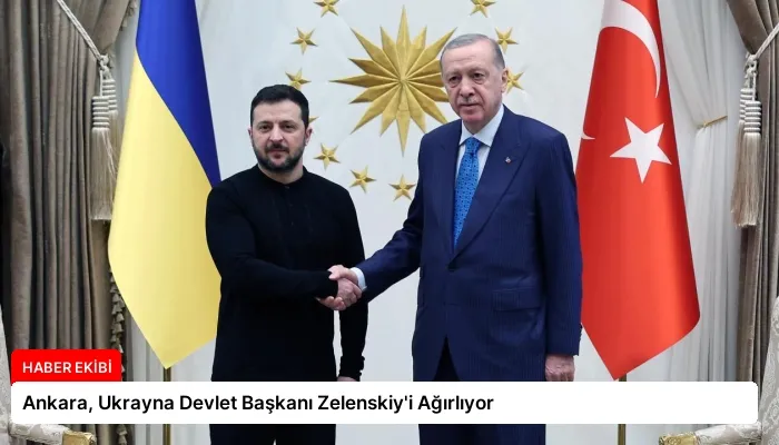 Ankara, Ukrayna Devlet Başkanı Zelenskiy’i Ağırlıyor