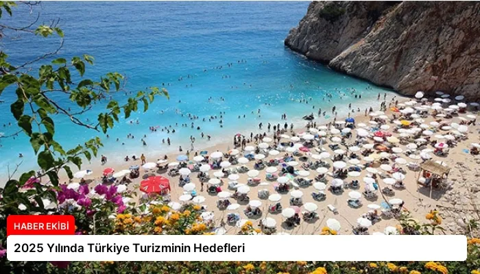 2025 Yılında Türkiye Turizminin Hedefleri