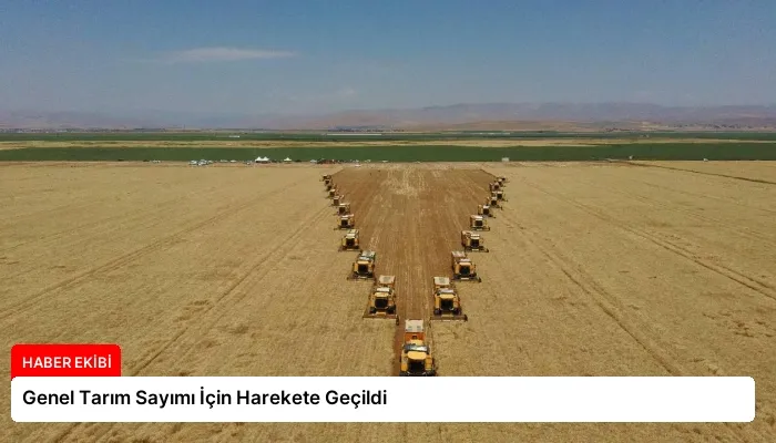 Genel Tarım Sayımı İçin Harekete Geçildi