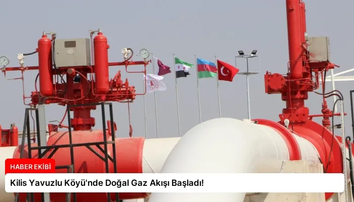 Kilis Yavuzlu Köyü’nde Doğal Gaz Akışı Başladı!