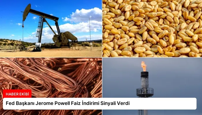 Fed Başkanı Jerome Powell Faiz İndirimi Sinyali Verdi