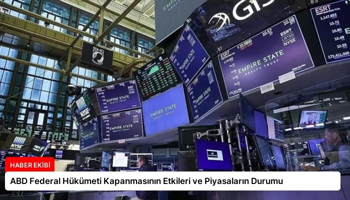 ABD Federal Hükümeti Kapanmasının Etkileri ve Piyasaların Durumu