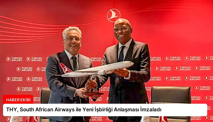 THY, South African Airways ile Yeni İşbirliği Anlaşması İmzaladı