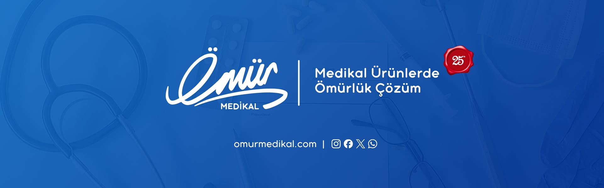 ÖMÜR MEDİKAL: 25 YILLIK GÜVENİN ADI