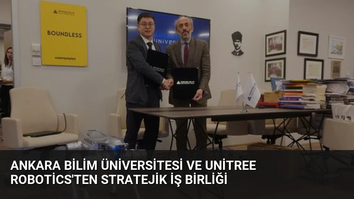 Ankara Bilim Üniversitesi ve Unitree Robotics’ten Stratejik İş Birliği