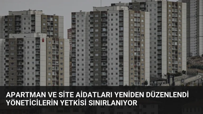 Apartman ve Site Aidatları Yeniden Düzenlendi Yöneticilerin Yetkisi Sınırlanıyor