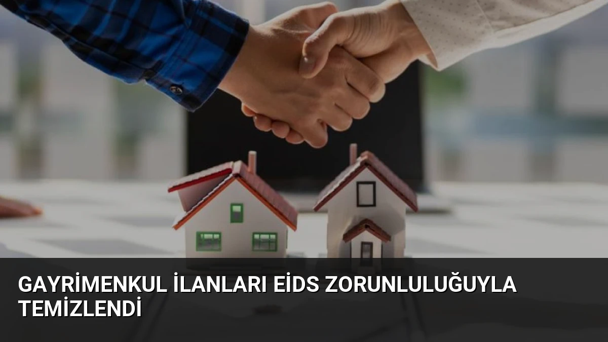 Gayrimenkul İlanları EİDS Zorunluluğuyla Temizlendi