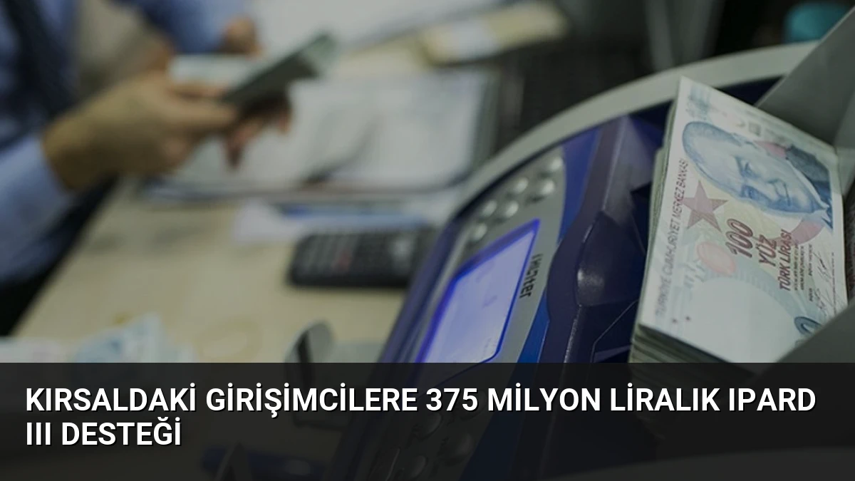 Kırsaldaki Girişimcilere 375 Milyon Liralık IPARD III Desteği