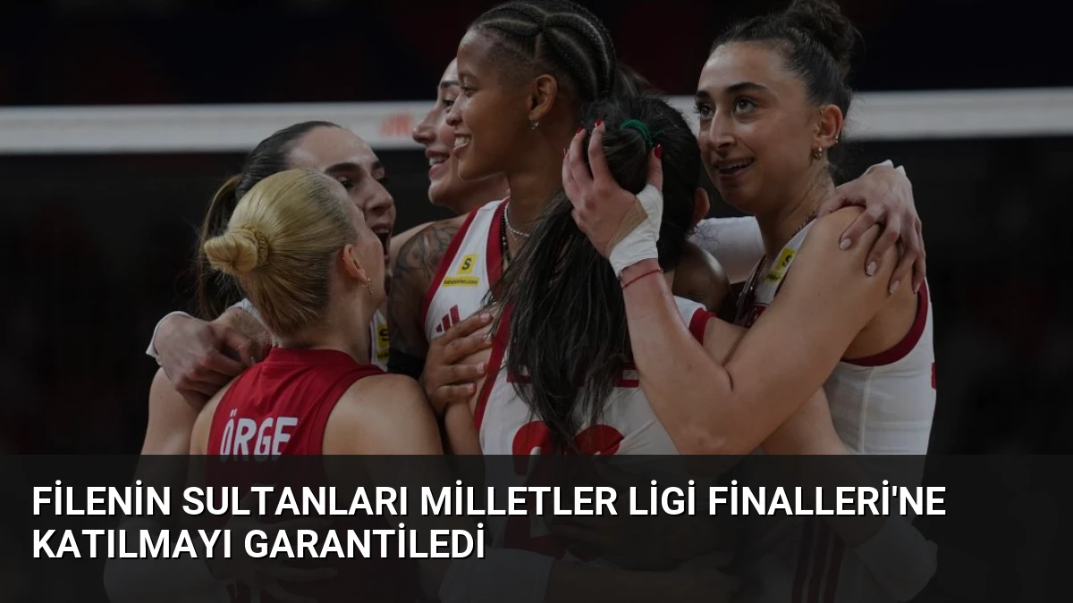 Filenin Sultanları Milletler Ligi Finalleri’ne Katılmayı Garantiledi