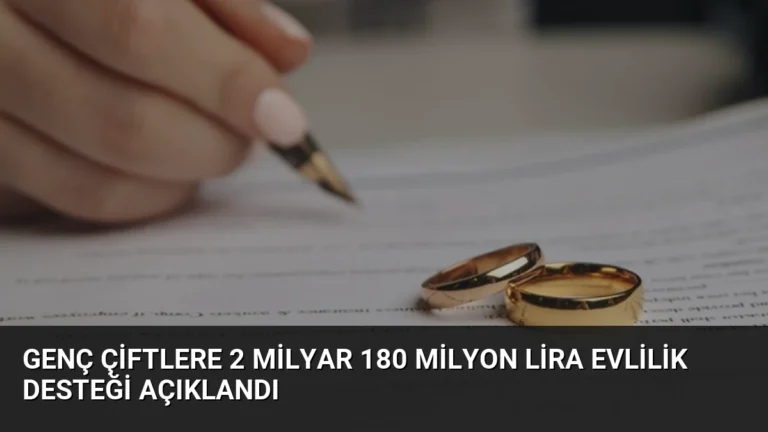 Genç Çiftlere 2 Milyar 180 Milyon Lira Evlilik Desteği Açıklandı