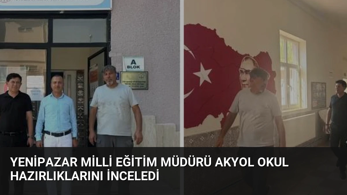 Yenipazar Milli Eğitim Müdürü Akyol Okul Hazırlıklarını İnceledi