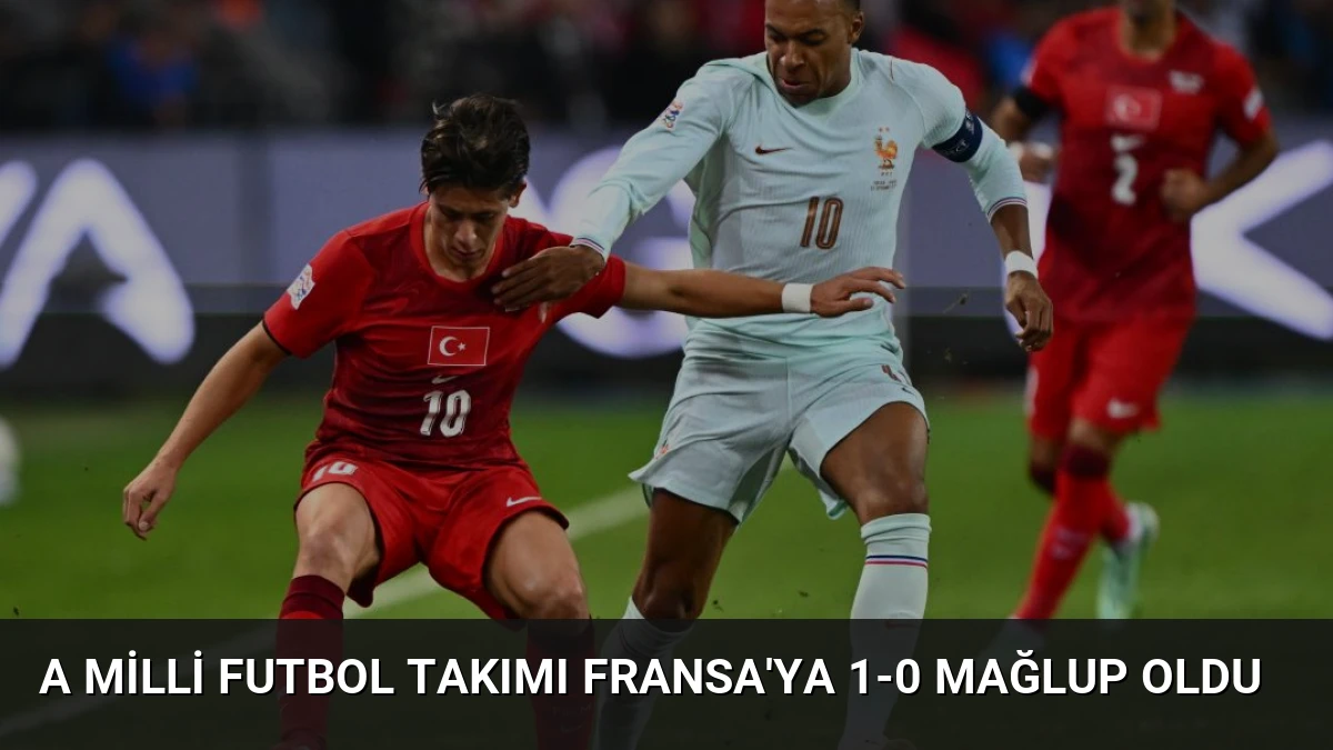 A Milli Futbol Takımı Fransa’ya 1-0 Mağlup Oldu