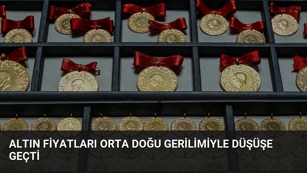 Altın Fiyatları Orta Doğu Gerilimiyle Düşüşe Geçti