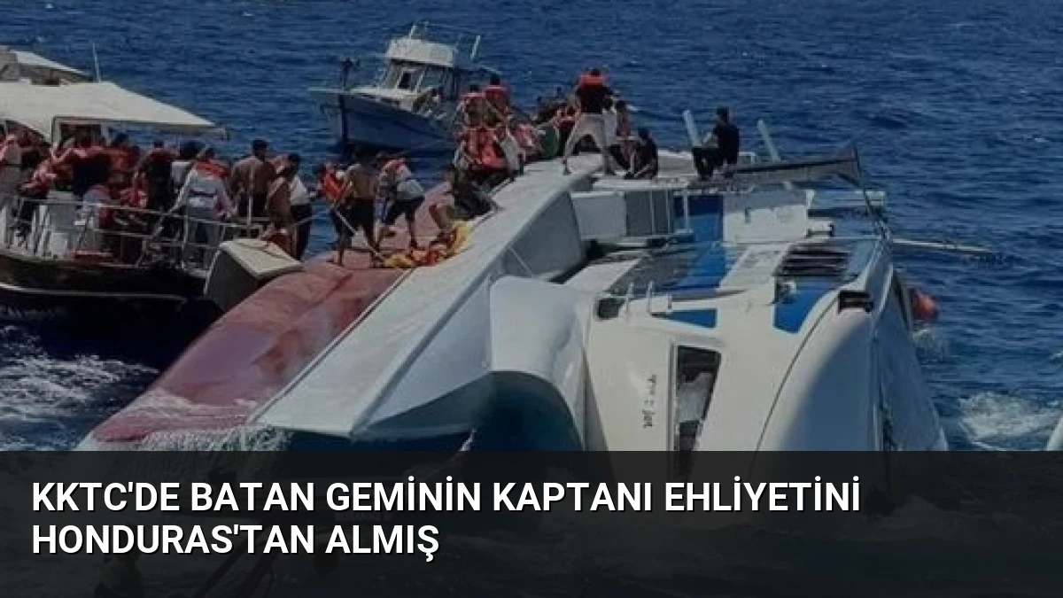 KKTC’de Batan Geminin Kaptanı Ehliyetini Honduras’tan Almış