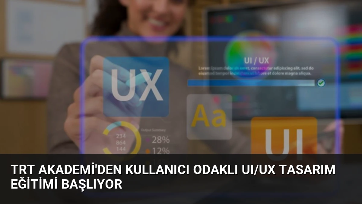 TRT Akademi’den Kullanıcı Odaklı UI/UX Tasarım Eğitimi Başlıyor