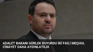 Adalet Bakanı Gürlek Duyurdu İki Faili Meçhul Cinayet Daha Aydınlatıldı