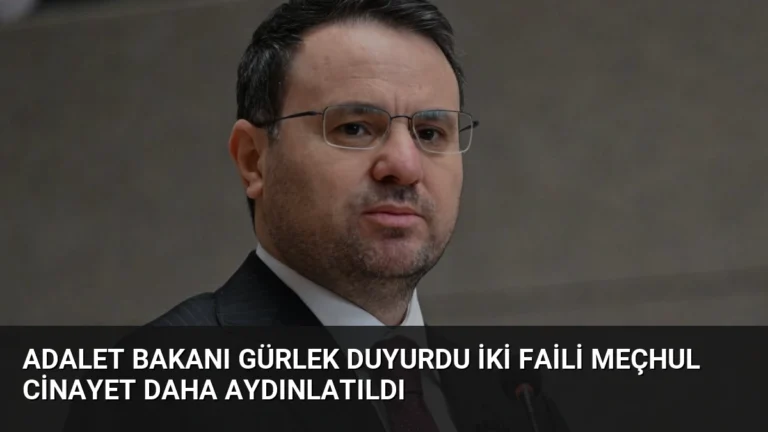 Adalet Bakanı Gürlek Duyurdu İki Faili Meçhul Cinayet Daha Aydınlatıldı