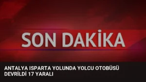 Antalya Isparta Yolunda Yolcu Otobüsü Devrildi 17 Yaralı