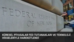 Küresel Piyasalar Fed Tutanakları ve Teknoloji Hisseleriyle Hareketlendi