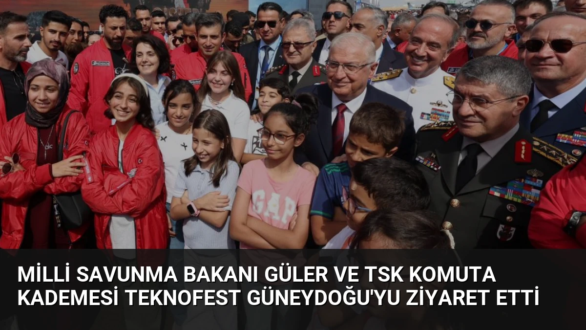 Milli Savunma Bakanı Güler ve TSK Komuta Kademesi TEKNOFEST Güneydoğu’yu Ziyaret Etti