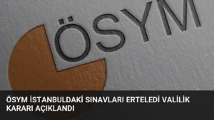 ÖSYM İstanbuldaki Sınavları Erteledi Valilik Kararı Açıklandı