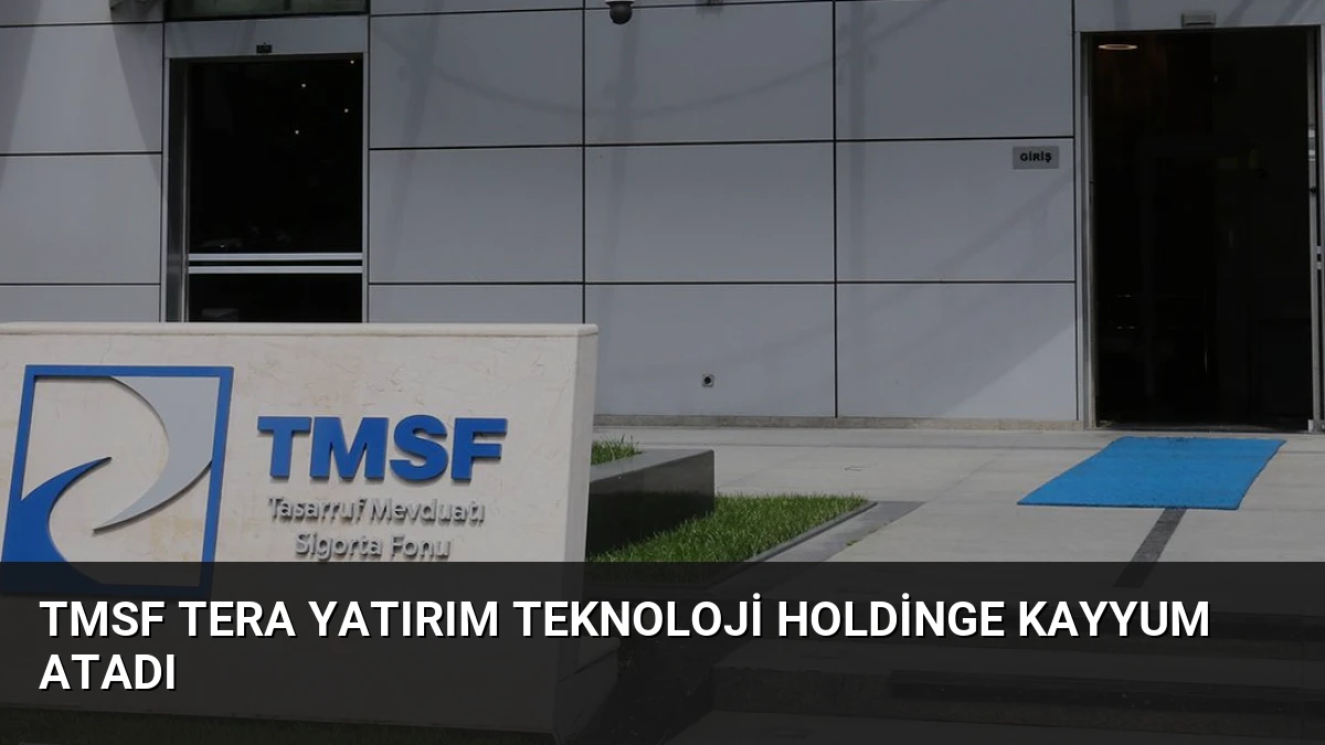 TMSF Tera Yatırım Teknoloji Holdinge Kayyum Atadı