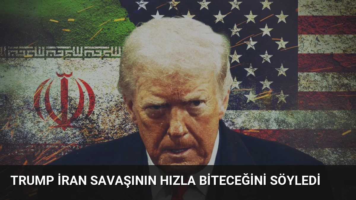 Trump İran Savaşının Hızla Biteceğini Söyledi