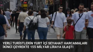 Yerli Turistlerin Yurt İçi Seyahat Harcamaları İkinci Çeyrekte 155 Milyar Liraya Ulaştı